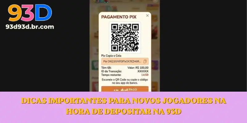 Dicas importantes para novos jogadores na hora de depositar na 93D